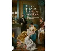 L'injustice en héritage - Repenser la transmission du patrimoine Mélanie Plouviez (Auteur)
