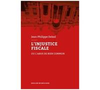 L'injustice Fiscale Ou L'abus De Bien Commun