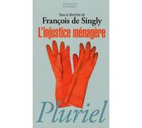 L'injustice ménagère - François Singly - Hachette Pluriel Reference - Poche - Essai