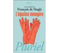L'injustice ménagère François Singly (Auteur)
