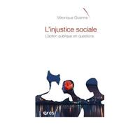 L'injustice sociale l'action publique en questions - Véronique Guienne - Eres - broché - Essai