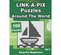 Link-A-Pix Around The World: Logilinks Puzzle Book with 100 Easy Brainteasers for Kids & Adults