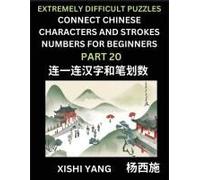 Link Chinese Character Strokes Numbers (Part 20)- Extremely Difficult Level Puzzles For Beginners, Test Series To Fast Learn Counting Strokes Of Chinese Characters, Simplified Characters And Pinyin, E
