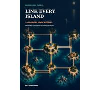 Link Every Island: 144 Bridges Logic Puzzles from First Crossings to Expert Networks