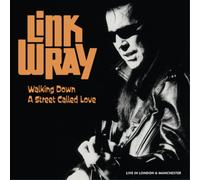 Link Wray – Walking Down a Street Called Love: Live in London & Manchester – Vinyle