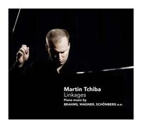 Martin Tchiba – Linkages. Œuvres pour piano de Brahms, Wagner, Schoenberg
