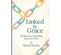 Linked by Grace: The Beauty of Friendship Rooted in Christ