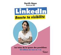 LinkedIn, booste ta visibilité Les tutos de Dorith, la queen des punchlines aux + de 38 millions de vues en 1 an - Dorith Naon - Vuibert - broché - Etude