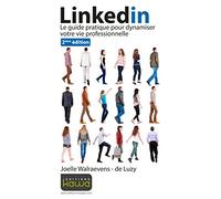Linkedin - Le guide pratique pour dynamiser votre vie professionnelle - seconde édition
