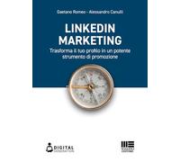 LinkedIn marketing. Trasforma il tuo profilo in un potente strumento di promozione