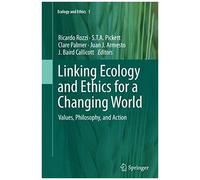 Linking Ecology And Ethics For A Changing World