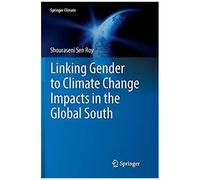 Linking Gender To Climate Change Impacts In The Global South