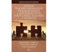 Linking Teacher Preparation Program Design And Implementation To Outcomes For Teachers And Students