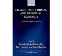Linking the Formal And Informal Economy, W I D E R STUDIES IN DEVELOPMENT ECONOMICS Basudeb Guha-Khasno uteur)