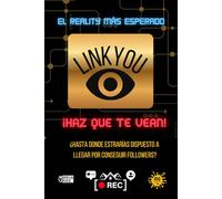 LINKYOU ¡HAZ QUE TE VEAN!: El reality más esperado. ¿Hasta dónde estarías dispuesto a llegar por conseguir followers? UN THRILLER DE INTRIGA JUVENIL