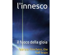 l'innesco: il fuoco della gioia