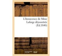 L'Innocence de Mme Lafarge démontrée - Collectif - Hachette Bnf - broché - Livre