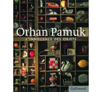 Orhan Pamuk – L'Innocence des objets – Traduction Valérie Gay-Aksoy – Broché (Gallimard)