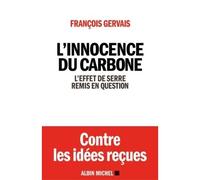 François Gervais – L'Innocence du carbone – L'effet de serre remis en question – Broché