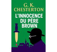 L'Innocence du Père Brown: Secrets, crimes et déductions d’un prêtre détective