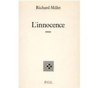 L'Innocence Richard Millet (Auteur)