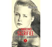 L'innocence sacrifiée L'hébéphilie démasquée - Celine Jacobs - Le Lys Bleu - broché - Témoignage