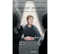 L'innocent incompris: Patrick Dils, histoire d’une erreur judiciaire
