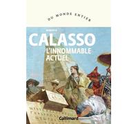 L'innommable actuel - Roberto Calasso - Gallimard - broché - Roman