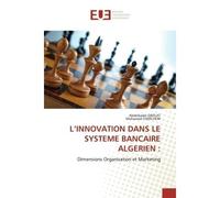 L'innovation dans le systeme bancaire algerien : Dimensions Organisation et Marketing - Abdelkader Djeflat - Universitaires Europeennes - broché - Livre