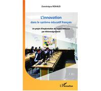 L'innovation dans le système éducatif français Un projet d'implantation de cours à distance par téléenseignement - Dominique Renaud - L'harmattan - broché - Scolaire / Universitaire