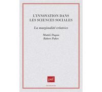 L'Innovation dans les sciences sociales : la marginalite creatrice - Mattei Dogan - Puf - broché - Livre