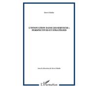L'innovation dans les services : perspectives et stratégies - Hervé Mathe - L'harmattan - broché - Etude