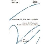 L'innovation, élan du XXIe siècle Innover dans l'économie de la connaissance et des services - Xavier Pavie - L'harmattan - broché - Etude