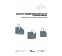 L'innovation entre philosophie et management La théorie des trois cubes - François H. Courvoisier - L'harmattan - broché - Etude