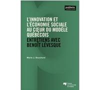 L'innovation et l'économie sociale au coeur du modèle québécois Marie J. Bouchard (Auteur)
