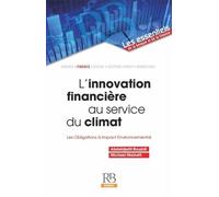 L'innovation Financière Au Service Du Climat - Les Obligations À Impact Environnemental