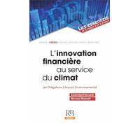 L'innovation financière au service du climat Les Obligations à Impact Environnemental - Abdeldjellil Bouzidi - Revue Banque - broché - Essai