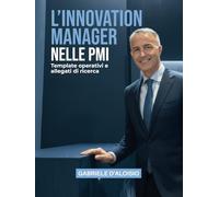 L'INNOVATION MANAGER NELLE PMI: Template operativi e allegati di ricerca