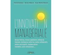 L'innovation managériale: Design thinking, réseaux apprenants, entreprise libérante, intelligence collective, modes collaboratifs; ateliers ... cabinet, hackathon, junior entrepreneur...