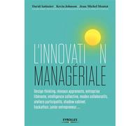 L'innovation managériale Design thinking, réseaux apprenants, entreprise libérante, intelligence collective, modes collaboratifs; ateliers participatifs, shadow cabinet, hackathon, junior entrepreneur