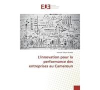 L'innovation pour la performance des entreprises au Cameroun - Honoré Tékam Oumbé - Universitaires Europeennes - broché - Essai