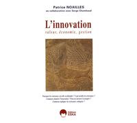 L'innovation Pourquoi la croissance est-elle occidentale ? à qui profite la croissance ?... - Patrice Noailles - Eska - broché - Etude