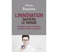 L'innovation sauvera le monde Nicolas Bouzou (Auteur)