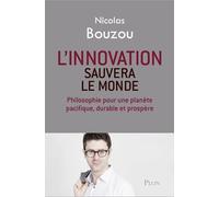 L'innovation Sauvera Le Monde - Philosophie Pour Une Planète Pacifique, Durable Et Prospère
