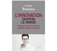 L'innovation Sauvera Le Monde - Philosophie Pour Une Planète Pacifique, Durable Et Prospère