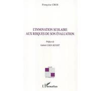 L'innovation scolaire aux risques de son évaluation - Françoise Cros - L'harmattan - broché - Essai