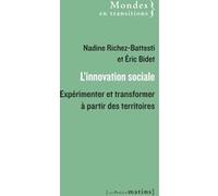 L'innovation sociale - Expérimenter et transformer à partir des territoires Eric Bidet (Auteur), Nadine Richez-Battesti (Auteur)