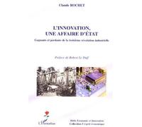 L'innovation, une affaire d'Etat Gagnants et perdants de la troisième révolution industrielle - Claude Rochet - L'harmattan - broché - Etude