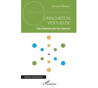 L'innovation Vertueuse - L'économie Par Les Valeurs