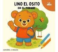 Lino el Osito - El Parque en Español e Inglés: Mi Primer Libro para Colorear | 1-3 años